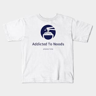 Addicted To Noods Kids T-Shirt